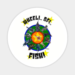 Wheel!..Of!...FISH! (2023 Version) Magnet